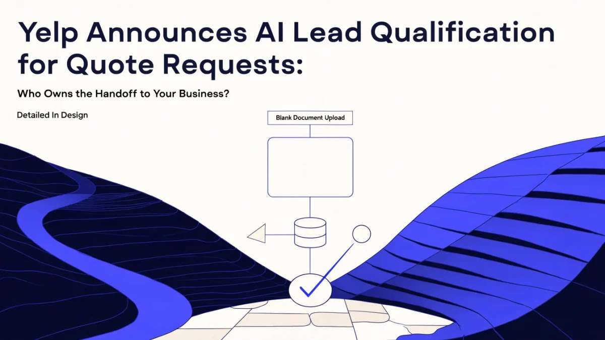 Editorial illustration for Yelp Announces AI Lead Qualification for Quote Requests: Who Owns the Handoff to Your Business?